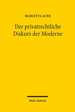 Abbildung von Auer | Der privatrechtliche Diskurs der Moderne | 1. Auflage | 2022 | beck-shop.de