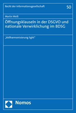 Abbildung von Weiß | Öffnungsklauseln in der DSGVO und nationale Verwirklichung im BDSG | 1. Auflage | 2022 | beck-shop.de
