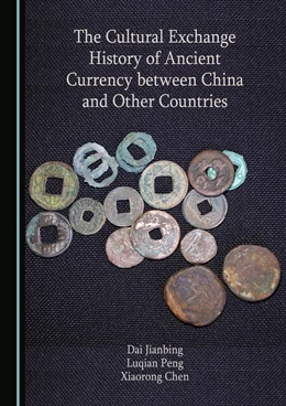 Abbildung von Dai / Peng | The Cultural Exchange History of Ancient Currency between China and Other Countries | 1. Auflage | 2022 | beck-shop.de
