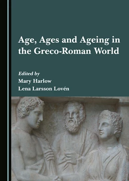 Abbildung von Harlow / Lovén | Age, Ages and Ageing in the Greco-Roman World | 1. Auflage | 2022 | beck-shop.de