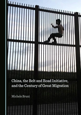 Abbildung von Bruni | China, the Belt and Road Initiative, and the Century of Great Migration | 1. Auflage | 2022 | beck-shop.de