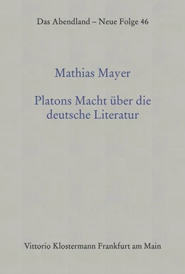Abbildung von Mayer | Platons Macht über die deutsche Literatur | 1. Auflage | 2022 | beck-shop.de