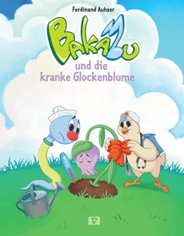 Abbildung von Auhser | Bakabu und die kranke Glockenblume | 1. Auflage | 2022 | beck-shop.de