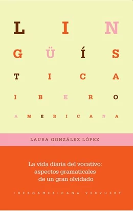 Abbildung von González López | La vida diaria del vocativo : aspectos gramaticales de un gran olvidado | 1. Auflage | 2022 | beck-shop.de