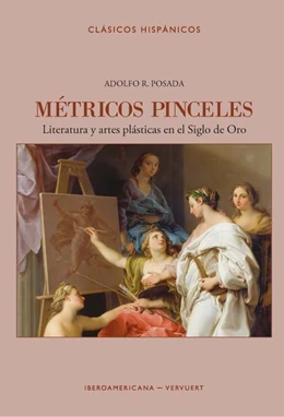 Abbildung von Posada | Métricos pinceles : literatura y artes plásticas en el Siglo de Oro | 1. Auflage | 2022 | beck-shop.de
