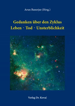 Abbildung von Banerjee | Gedanken über den Zyklus Leben · Tod · Unsterblichkeit | 1. Auflage | 2022 | 162 | beck-shop.de