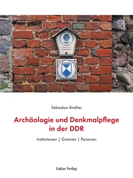 Abbildung von Brather | Archäologie und Denkmalpflege in der DDR | 1. Auflage | 2023 | beck-shop.de