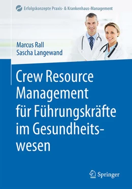 Abbildung von Rall / Langewand | Crew Resource Management für Führungskräfte im Gesundheitswesen | 1. Auflage | 2022 | beck-shop.de