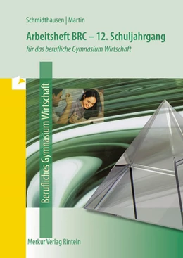 Abbildung von Schmidthausen / Martin | Arbeitsheft BRC - Berufliches Gymnasium Wirtschaft. Niedersachsen | 1. Auflage | 2022 | beck-shop.de