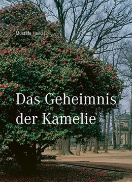 Abbildung von Haikal | Das Geheimnis der Kamelie | 2. Auflage | 2022 | beck-shop.de
