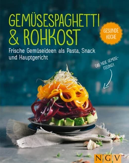 Abbildung von Gemüsespaghetti & Rohkost | 1. Auflage | 2022 | beck-shop.de