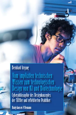 Abbildung von Irrgang | Vom impliziten technischen Wissen zum technologischen Design von KI und Biotechnologie | 1. Auflage | 2022 | beck-shop.de