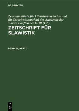 Abbildung von Zentralinstitute für Literaturgeschichte und für Sprachwissenschaft der Akademie der Wissenschaften der DDR | Zeitschrift für Slawistik, Band 34, Heft 2, Zeitschrift für Slawistik Band 34, Heft 2 | 1. Auflage | 2022 | beck-shop.de