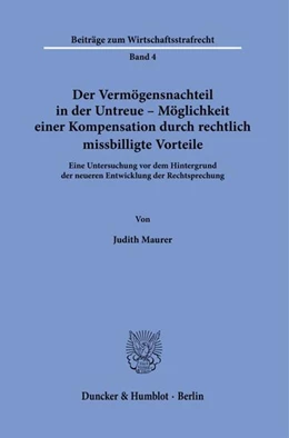 Abbildung von Maurer | Der Vermögensnachteil in der Untreue - Möglichkeit einer Kompensation durch rechtlich missbilligte Vorteile. | 1. Auflage | 2022 | beck-shop.de