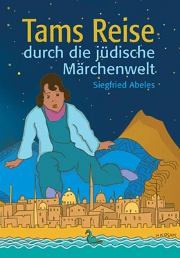Abbildung von Abeles | Tams Reise durch die jüdische Märchenwelt | 1. Auflage | 2022 | beck-shop.de