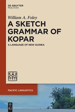 Abbildung von Foley | A Sketch Grammar of Kopar | 1. Auflage | 2022 | 667 | beck-shop.de