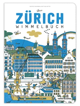 Abbildung von Kaufmann / Vatter | Das Zürich Wimmelbuch | 2. Auflage | 2015 | beck-shop.de