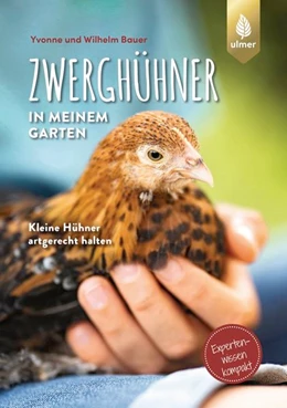Abbildung von Bauer | Zwerghühner in meinem Garten | 1. Auflage | 2022 | beck-shop.de