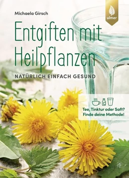 Abbildung von Girsch | Entgiften mit Heilpflanzen | 1. Auflage | 2022 | beck-shop.de