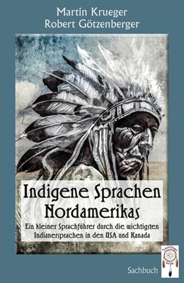 Abbildung von Krueger / Götzenberger | Indigene Sprachen Nordamerikas | 1. Auflage | 2022 | beck-shop.de