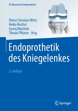 Abbildung von Wirtz / Pfitzner | Endoprothetik des Kniegelenkes | 2. Auflage | 2023 | beck-shop.de