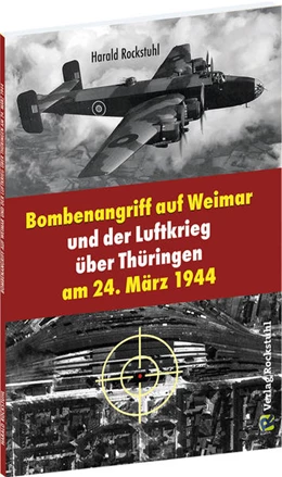 Abbildung von Rockstuhl | Bombenangriff auf Weimar und der Luftkrieg über Thüringen am 24. März 1944 | 1. Auflage | 2022 | beck-shop.de