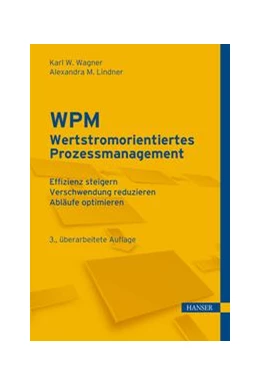 Abbildung von Wagner / Lindner | WPM - Wertstromorientiertes Prozessmanagement | 3. Auflage | 2022 | beck-shop.de