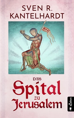 Abbildung von Kantelhardt | Das Spital zu Jerusalem | 1. Auflage | 2022 | beck-shop.de