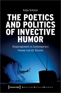 Abbildung von Schulze | The Poetics and Politics of Invective Humor | 1. Auflage | 2022 | beck-shop.de