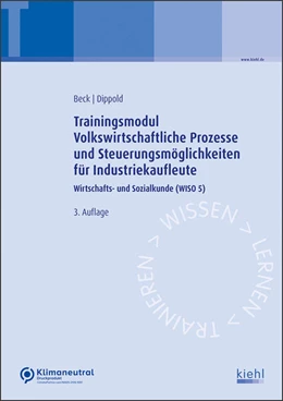 Abbildung von Beck / Dippold | Trainingsmodul Volkswirtschaftliche Prozesse und Steuerungsmöglichkeiten für Industriekaufleute | 3. Auflage | 2022 | beck-shop.de
