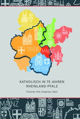 Abbildung von Roth | Katholisch in 75 Jahren Rheinland-Pfalz | 1. Auflage | 2022 | 145 | beck-shop.de