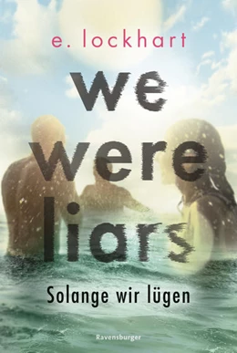 Abbildung von Lockhart | We Were Liars. Solange wir lügen. Lügner-Reihe 1 (Auf TikTok gefeierter New-York-Times-Bestseller!) | 1. Auflage | 2022 | beck-shop.de