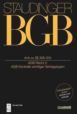 Abbildung von Staudinger | J. von Staudingers Kommentar zum Bürgerlichen Gesetzbuch: Staudinger BGB - Buch 2: Recht der Schuldverhältnisse: Anhang zu §§ 305-310 (AGB-Recht 2: AGB-Kontrolle wichtiger Vertragstypen) | 1. Auflage | 2022 | beck-shop.de