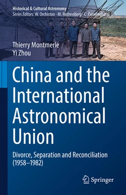 Abbildung von Montmerle / Zhou | China and the International Astronomical Union | 1. Auflage | 2022 | beck-shop.de