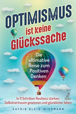 Abbildung von Gleiß-Wiedmann | Optimismus ist keine Glückssache | 1. Auflage | 2022 | beck-shop.de