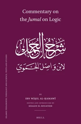 Abbildung von al-Hamawi / El-Rouayheb | Commentary on the <i>Jumal</i> on Logic by Khunaji | 1. Auflage | 2022 | beck-shop.de