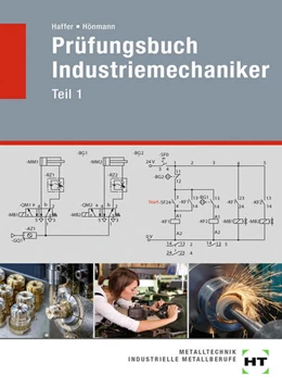 Abbildung von Haffer / Hönmann | Prüfungsbuch Industriemechaniker Teil 1 | 1. Auflage | 2022 | beck-shop.de