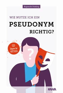 Abbildung von Frieling / Kampenwand Verlag | Wie nutze ich ein Pseudonym richtig? | 1. Auflage | 2022 | beck-shop.de