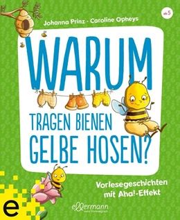 Abbildung von Prinz | Warum tragen Bienen gelbe Hosen? | 1. Auflage | 2022 | beck-shop.de