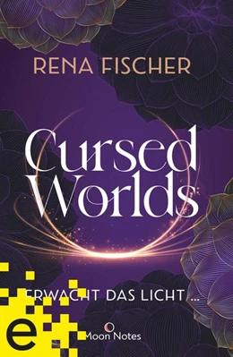 Abbildung von Fischer / Moon Notes | Cursed Worlds 2 ... erwacht das Licht | 1. Auflage | 2022 | beck-shop.de