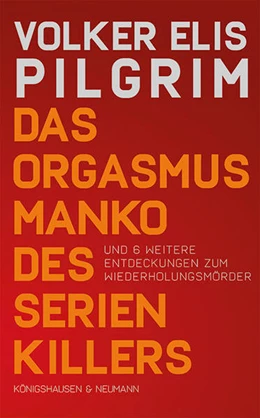 Abbildung von Pilgrim | Das Orgasmusmanko des Serienkillers | 1. Auflage | 2025 | beck-shop.de