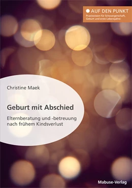 Abbildung von Maek | Geburt mit Abschied. Elternberatung und -betreuung nach frühem Kindsverlust. Die Rolle der Hebamme bei und nach einer traumatischen Geburtserfahrung: Sterneneltern wirksam unterstützen | 1. Auflage | 2023 | 2 | beck-shop.de