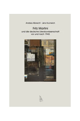 Abbildung von Albrecht / Krumeich | Fritz Martini und die deutsche Literaturwissenschaft vor und nach 1945 | 1. Auflage | 2022 | 18 | beck-shop.de