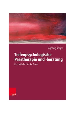 Abbildung von Volger | Tiefenpsychologische Paartherapie und -beratung | 1. Auflage | 2022 | beck-shop.de