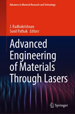 Abbildung von Radhakrishnan / Pathak | Advanced Engineering of Materials Through Lasers | 1. Auflage | 2022 | beck-shop.de