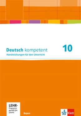 Abbildung von Deutsch kompetent 10. Handreichungen für den Unterricht mit Onlineangebot Klasse 10. Handreichungen für den Unterricht mit Onlineangebot Klasse 10. Ausgabe Bayern | 1. Auflage | 2022 | beck-shop.de