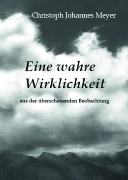 Abbildung von Meyer | Eine wahre Wirklichkeit | 1. Auflage | 2022 | beck-shop.de