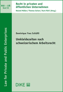 Abbildung von Schläfli | Umkleidezeiten nach schweizerischem Arbeitsrecht | | 2022 | Band 50 | beck-shop.de