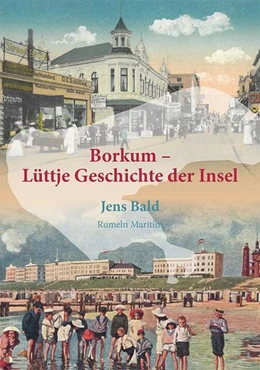 Abbildung von Bald | Borkum - Lüttje Geschichte der Insel | 2. Auflage | 2022 | beck-shop.de