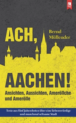 Abbildung von Müllender | Ach, Aachen! | 1. Auflage | 2022 | beck-shop.de